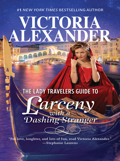 Title details for The Lady Travelers Guide to Larceny with a Dashing Stranger by Victoria Alexander - Wait list